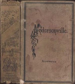 [Gutenberg 3072] • Andersonville: A Story of Rebel Military Prisons